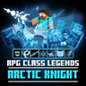 RPG Class Legends | Arctic Knight | OFFICIAL RELEASE ATLANTIST